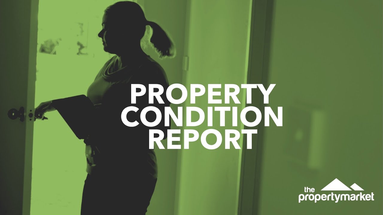 Is your property condition report up to scratch?